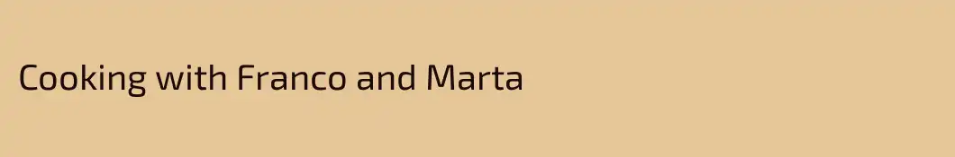 Cooking with Franco and Marta
